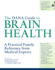 The Dana Guide to Brain Health: a Practical Family Reference From Medical Experts
