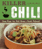 Killer Chili: Savory Recipes From North Americas Favorite Chilli Restaurants