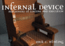 Infernal Device: Machinery of Torture and Execution