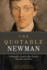 The Quotable Newman: the Definitive Guide to His Central Thoughts and Ideas