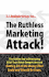 The Ruthless Marketing Attack!