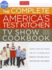 The Complete America's Test Kitchen Tv Show Cookbook 2001-2012: Every Recipe From the Hit Tv Show With Product Ratings and a Look Behind the Scenes