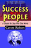 Success With People: a Simple Six Step Plan That Works