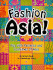 Fashion Asia! : Fun With Patterns and Costumes of Asia