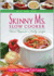 Skinny Ms. Slow Cooker-Natural Recipes for a Healthy Lifestyle (Best of the Best Presents)