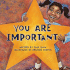 You Are Important (You Are Important Series)