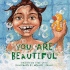You Are Beautiful (You Are Important Series)