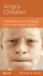 Angry Children: Understanding and Helping Your Child Regain Control