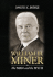 William H. Miner-the Man and the Myth