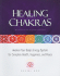 Healing Chakras: Awaken Your Bod