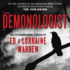 The Demonologist: the Extraordinary Career of Ed and Lorraine Warren