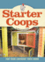 Starter Coops: for Your Chickens' First Home