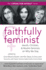 Faithfully Feminist: Jewish, Christian, and Muslim Feminists on Why We Stay (I Speak for Myself, 6)