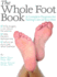 The Whole Foot Book: a Complete Program for Taking Care of Your Feet