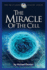 The Miracle of the Cell (Privileged Species Series)