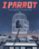 I, Parrot: A Graphic Novel