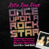 Once Upon a Rock Star: Backstage Passes in the Heavy Metal Eighties--Big Hair, Bad Boys, (and One Bad Girl) (Volume 1)