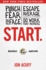 Start. : Punch Fear in the Face, Escape Average, and Do Work That Matters