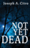 Not Yet Dead