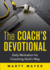 The Coach's Devotional Daily Motivation for Coaching God's Way