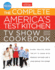 The Complete America's Test Kitchen Tv Show Cookbook 2001-2016: Every Recipe From the Hit Tv Show With Product Ratings and a Look Behind the Scenes