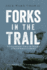 Forks in the Trail: a Conservationists Format: Paperback