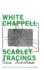 White Chappell. Scarlet Tracings