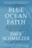 Blue Ocean Faith: The vibrant connection to Jesus that opens up insanely great possibilities in a secularizing world-and might kick off a new Jesus Movement