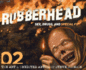 Rubberhead Volume 2