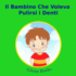 Il bambino che voleva pulirsi i denti