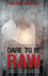 Dare to be Raw: Growing in resilience and hope while journeying through the battlefields of life.