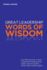 Great Leadership Words of Wisdom: Over 1000 Quotations on Great Leadership from global business leaders, statesmen, athletes, coaches, sages, and philosophers.