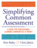 Simplifying Common Assessment: a Guide for Professional Learning Communities at Work (How Teachers Can Develop Effective and Efficient Assessments)
