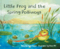 Little Frog and the Spring Polliwogs 2 Little Frog and the Four Seasons