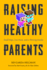 Raisinghealthyparents Format: Book Book