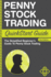 Penny Stock Trading Quickstart Guide: the Simplified Beginner's Guide to Penny Stock Trading