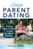 Single Parent Dating: The Guide for Building a Healthy and Lasting Relationship as a Single Parent