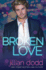 Broken Love (Love Series) (Volume 2)