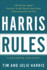 Harris Rules: a Real Estate AgentS Practical, No-Bs, Step-By-Step Guide to Becoming Rich and Free
