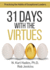 31 Days With the Virtues: Practicing the Habits of Exceptional Leaders