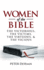 Women of the Bible: the Victorious, the Victims, the Virtuous, and the Vicious (Bible Bios)