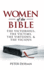 Women of the Bible: The Victorious, the Victims, the Virtuous, and the Vicious