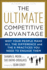 The Ultimate Competitive Advantage: Why Your People Make All the Difference and the 6 Practices You Need to Engage Them