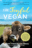 The Joyful Vegan: How to Stay Vegan in a World That Wants You to Eat Meat, Dairy, and Eggs