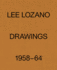 Lee Lozano: Drawings 195864