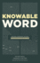 Knowable Word: Helping Ordinary People Learn to Study the Bible