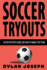 Soccer Tryouts: a Step-By-Step Guide on How to Make the Team (Understand Soccer)