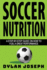 Soccer Nutrition: a Step-By-Step Guide on How to Fuel a Great Performance