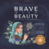 Brave With Beauty a Story of Afghanistan