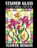 Stained Glass Coloring Book: Flower Designs